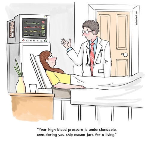 Your high blood pressure is understandable, considering you ship mason jars for a living.